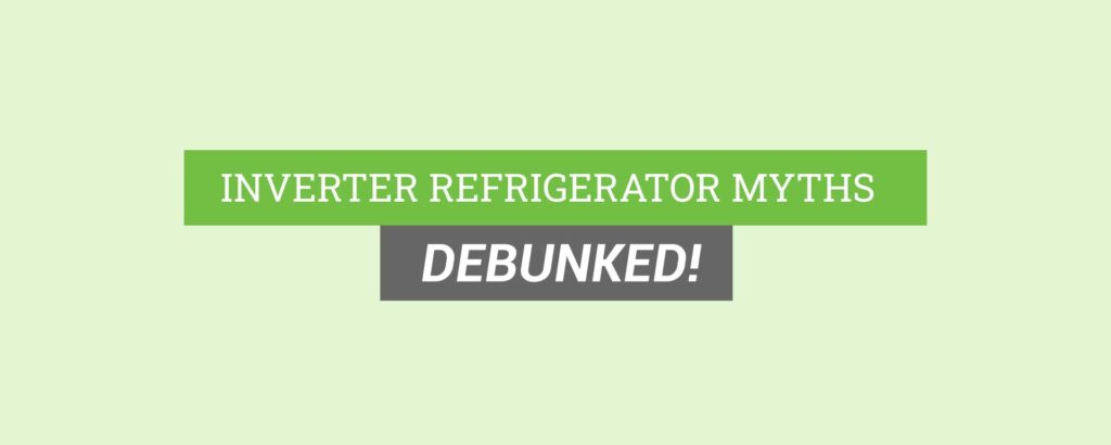 3 Inverter Refrigerator Myths – DEBUNKED! (Philippines) - 101appliance